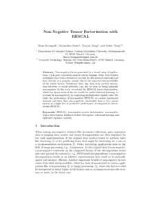 Non-Negative Tensor Factorization with RESCAL Denis Krompaß1 , Maximilian Nickel1 , Xueyan Jiang1 , and Volker Tresp1,2 1  2