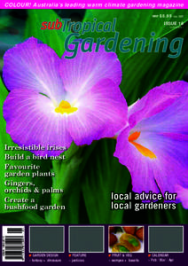 COLOUR! Australia’s leading warm climate gardening magazine RRP $8.95 inc GST ISSUE 18 QUARTERLY