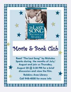 Movie & Book Club Read “The Last Song” by Nicholas Sparks during the months of July/ August and join us Thursday, August 28 @ 2:30 PM for a brief discussion and view the film.