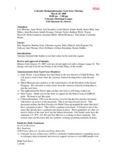 FINAL Colorado Methamphetamine Task Force Meeting March 28, [removed]:00 am – 1:00 pm Colorado Municipal League 1144 Sherman St., Denver