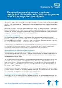 Managing inappropriate access to patients’ demographic information using National Programme for IT and local systems and services This guidance outlines what local health communities should do to prevent, monitor and t