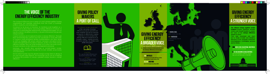 The Voice of the Energy Efficiency Industry The European Alliance to Save Energy (EU-ASE) brings together leading organizations and inspiring individuals from the world of business, politics, academia and campaigning. Go