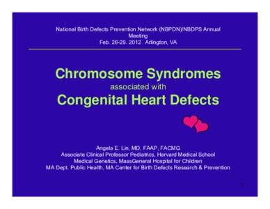 National Birth Defects Prevention Network (NBPDN)/NBDPS Annual Meeting Feb[removed]Arlington, VA Chromosome Syndromes associated with