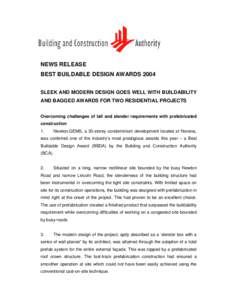 NEWS RELEASE BEST BUILDABLE DESIGN AWARDS 2004 SLEEK AND MODERN DESIGN GOES WELL WITH BUILDABILITY AND BAGGED AWARDS FOR TWO RESIDENTIAL PROJECTS Overcoming challenges of tall and slender requirements with prefabricated 