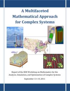 A Multifaceted Mathematical Approach for Complex Systems Report of the DOE Workshop on Mathematics for the Analysis, Simulation, and Optimization of Complex Systems