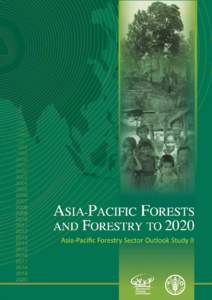 RAP PUBLICATION[removed]ASIA-PACIFIC FORESTRY COMMISSION ASIA-PACIFIC FORESTS AND FORESTRY TO 2020 REPORT OF
