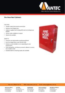 Fire Hose Reel Cabinets  FEATURES: • Powder coated steel metal construction • Stainless steel hinged door • Cabinets supplied with locking[removed]and non locking lever