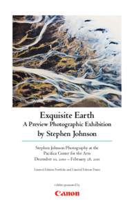 Exquisite Earth  A Preview Photographic Exhibition by Stephen Johnson Stephen Johnson Photography at the