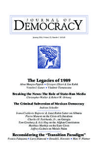 January 2014, Volume 25, Number 1 $[removed]The Legacies of 1989 Alina Mungiu-Pippidi Grzegorz Ekiert & Jan Kubik Venelin I. Ganev Vladimir Tismaneanu