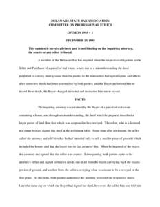 DELAWARE STATE BAR ASSOCIATION COMMITTEE ON PROFESSIONAL ETHICS OPINION[removed]DECEMBER 13, 1995 This opinion is merely advisory and is not binding on the inquiring attorney, the courts or any other tribunal.