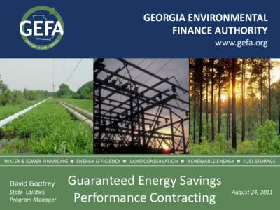 GEORGIA ENVIRONMENTAL FINANCE AUTHORITY www.gefa.org WATER & SEWER FINANCING  ENERGY EFFICIENCY  LAND CONSERVATION  RENEWABLE ENERGY  FUEL STORAGE