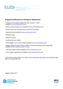 Suggested SUDI packs for Emergency Departments • Guidance for Emergency Department staff involved in a SUDI (available at www.sudiscotland.org.uk) • History and Examination form (available at www.sudiscotland.org.uk)