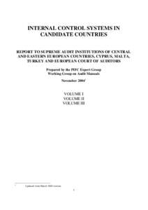 INTERNAL CONTROL SYSTEMS IN CANDIDATE COUNTRIES REPORT TO SUPREME AUDIT INSTITUTIONS OF CENTRAL AND EASTERN EUROPEAN COUNTRIES, CYPRUS, MALTA, TURKEY AND EUROPEAN COURT OF AUDITORS Prepared by the PIFC Expert Group