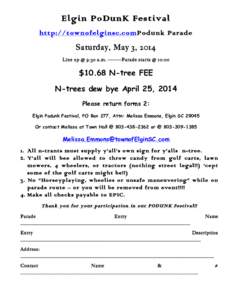 Elgin PoDunK Festival http://townofelginsc.comPodunk Parade Saturday, May 3, 2014 Line up @ 9:30 a.m[removed]Parade starts @ 10:00  $10.68 N-tree FEE