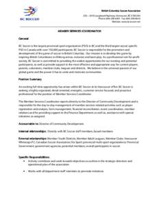 British British Columbia Soccer Association 250 – 3410 Lougheed Highway, Vancouver, BC V5M 2A4 Phone: Fax: Website: www.bcsoccer.net