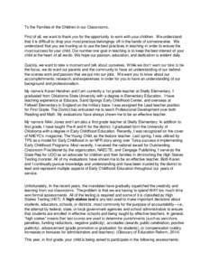 To the Families of the Children in our Classrooms, First of all, we want to thank you for the opportunity to work with your children. We understand that it is difficult to drop your most precious belongings off in the ha