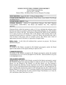 SUSSEX COUNTY SOIL CONSERVATION DISTRICT Board of Supervisors Meeting June 26, [removed]:00 PM District Office- 186 Halsey Road, Newton (Hampton Township) NEXT MEETING: August 28, 2013 – 4:30 p.m. District Office SUPERVI