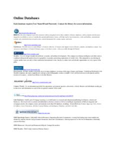 Online Databases Each database requires User Name/ID and Password. Contact the library for access information. http://search.ebscohost.com EBSCO is the only company to provide customers with an integrated service that co