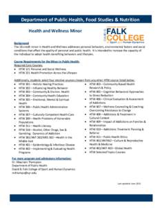 Department of Public Health, Food Studies & Nutrition Health and Wellness Minor Background The 18-credit minor in Health and Wellness addresses personal behaviors, environmental factors and social conditions that affect 