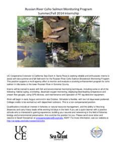 Russian River Coho Salmon Monitoring Program Summer/Fall 2014 Internship UC Cooperative Extension & California Sea Grant in Santa Rosa is seeking reliable and enthusiastic interns to assist with late summer and fall fiel