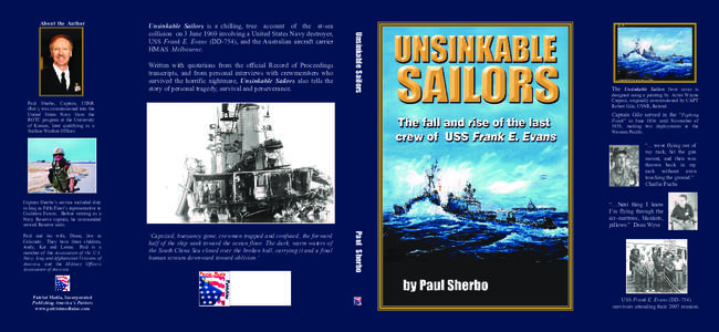 About the Author  Written with quotations from the official Record of Proceedings transcripts, and from personal interviews with crewmembers who survived the horrific nightmare, Unsinkable Sailors also tells the story of