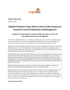 PRESS RELEASE October 6, 2015 Brightleaf Solutions Forges Alliance with Corridor Company to Streamline Contract Abstraction and Management Companies to work together to provide reliable data capture services and