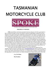 TASMANIAN MOTORCYCLE CLUB SPOKE Newsletter of the Tasmanian Motorcycle Club. December 2012.