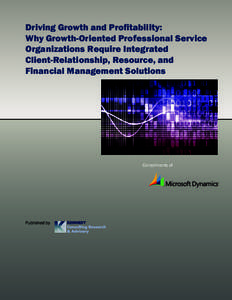 1  Driving Growth and Profitability: Why Growth-Oriented Professional Service Organizations Require Integrated Client-Relationship, Resource, and Financial Management Solutions  Driving Growth and Profitability: