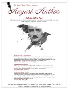 Ela Area Public Library presents  August Author Edgar Allen Poe  This August marks our fourth anniversary of the series that celebrates the life, times and
