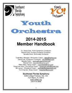 Youth OrchestraMember Handbook Dr. David Cole, Youth Symphony Conductor Roland Forti, Concert Orchestra Conductor