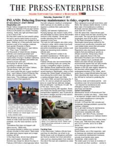 Saturday, September 17, 2011  INLAND: Delaying freeway maintenance is risky, experts say BY DUG BEGLEY. STAFF WRITER [removed] Robert Ashton merged into the fast lane of