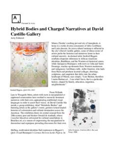 Featured by Artsy  Hybrid Bodies and Charged Narratives at David Castillo Gallery Artsy Editorial Miami, Florida’s melting pot and city of transplants, is