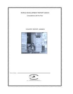 WORLD DEVELOPMENT REPORT[removed]Consultations with the Poor COUNTRY REPORT, JAMAICA  Services Provided by: