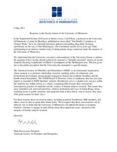 6 May 2011 Response to the Faculty Senate of the University of Minnesota In the September/October 2010 issue of Mother Jones, Carl Elliott, a professor at the University of Minnesota’s Center for Bioethics, published a