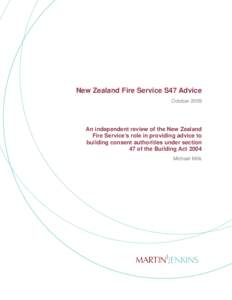 New Zealand Fire Service S47 Advice October 2009 An independent review of the New Zealand Fire Service’s role in providing advice to building consent authorities under section