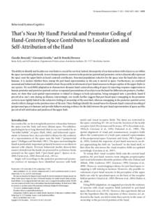 The Journal of Neuroscience, October 17, 2012 • 32(42):14573–14582 • Behavioral/Systems/Cognitive That’s Near My Hand! Parietal and Premotor Coding of Hand-Centered Space Contributes to Localization and