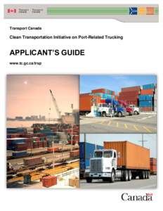 Transport Canada  Clean Transportation Initiative on Port-Related Trucking APPLICANT’S GUIDE www.tc.gc.ca/trsp