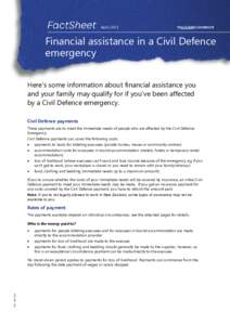 April[removed]Financial assistance in a Civil Defence emergency Here’s some information about financial assistance you and your family may qualify for if you’ve been affected