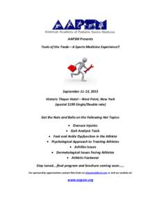 AAPSM Presents Tools of the Trade—A Sports Medicine Experience!! September 11-13, 2015 Historic Thayer Hotel – West Point, New York (special $199 Single/Double rate)