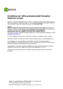 Conditions de l’offre promotionnelle Formation Règlement complet Opération « Offre Promotionnelle OPALE formations » organisée par Apave dont le siège est situé au 191, rue de Vaugirard[removed]Paris cedex 15, a