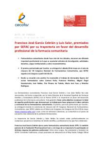 NOTA DE PRENSA Madrid, 23 de mayo de 2016 Francisco José García Cebrián y Luis Salar, premiados por SEFAC por su trayectoria en favor del desarrollo profesional de la farmacia comunitaria