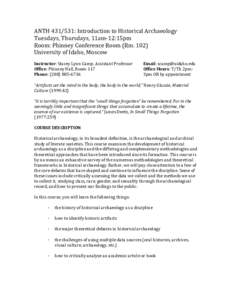 ANTH 431/531: Introduction to Historical Archaeology  Tuesdays, Thursdays, 11am‐12:15pm  Room: Phinney Conference Room (Rm. 102)  University of Idaho, Moscow    Instructor: Sta