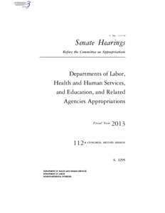 S. HRG. 112–718  Senate Hearings Before the Committee on Appropriations  Departments of Labor,