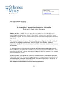 Media Contact: Kate Kreger, FOR IMMEDIATE RELEASE St. James Mercy Hospital Receives $270,673 Grant for