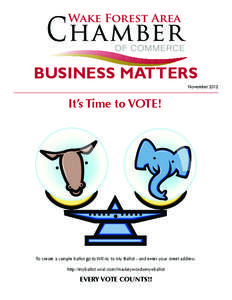 BUSINESS MATTERS November 2012 It’s Time to VOTE!  To create a sample ballot go to WRAL to My Ballot - and enter your street address.