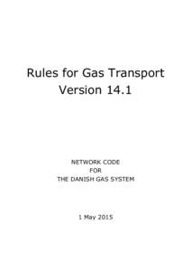 Rules for Gas Transport Version 14.1 NETWORK CODE FOR THE DANISH GAS SYSTEM