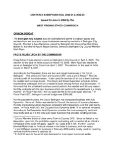 CONTRACT EXEMPTIONS NOs[removed] &[removed]Issued On June 5, 2008 By The WEST VIRGINIA ETHICS COMMISSION OPINION SOUGHT The Belington City Council asks for exemptions to permit it to obtain goods and