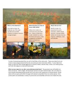 Fire in Parks What is a Prescribed Burn? Prescribed burning is the deliberate use of fire under specified and controlled conditions to achieve a resource
