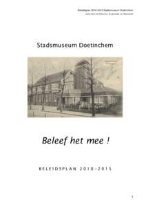 BeleidsplanStadsmuseum Doetinchem locatie Het Oude Postkantoor, Burgemeester van Nispenstraat Stadsmuseum Doetinchem  Beleef het mee !