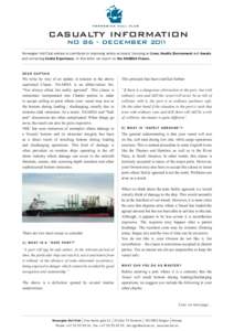 casualty information no 86 - December 2011 Norwegian Hull Club wishes to contribute to improving safety on board, focusing on Lives, Health, Environment and Assets and extracting Useful Experience. In this letter we repo
